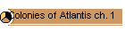 Colonies of Atlantis ch. 1