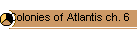 Colonies of Atlantis ch. 6
