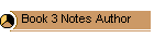 Book 3 Notes Author
