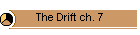 The Drift ch. 7