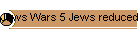 Jews Wars 5 Jews reduced