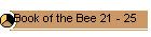Book of the Bee 21 - 25