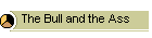 The Bull and the Ass