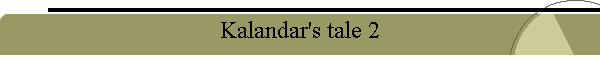 Kalandar's tale 2