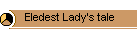 Eledest Lady's tale