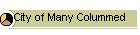 City of Many Colummed