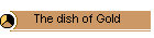 The dish of Gold