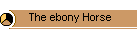 The ebony Horse