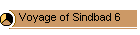 Voyage of Sindbad 6