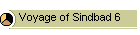 Voyage of Sindbad 6