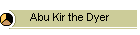 Abu Kir the Dyer