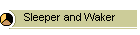 Sleeper and Waker