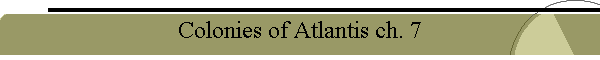 Colonies of Atlantis ch. 7