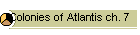 Colonies of Atlantis ch. 7