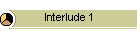Interlude 1