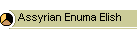 Assyrian Enuma Elish