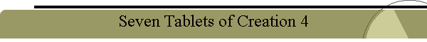 Seven Tablets of Creation 4