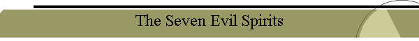 The Seven Evil Spirits