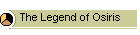 The Legend of Osiris