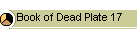 Book of Dead Plate 17