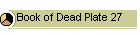 Book of Dead Plate 27