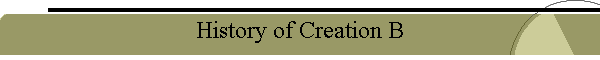 History of Creation B