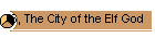6, The City of the Elf God