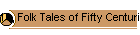 11, Folk Tales of Fifty Centuries