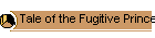 16, Tale of the Fugitive Prince