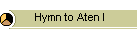 Hymn to Aten I