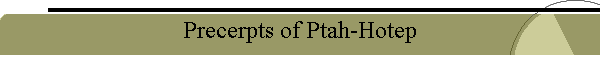 Precerpts of Ptah-Hotep