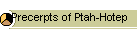 Precerpts of Ptah-Hotep