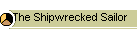 The Shipwrecked Sailor