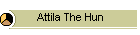 Attila The Hun