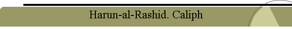 Harun-al-Rashid. Caliph
