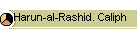 Harun-al-Rashid. Caliph