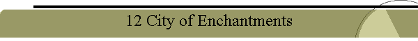 12 City of Enchantments