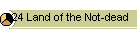 24 Land of the Not-dead