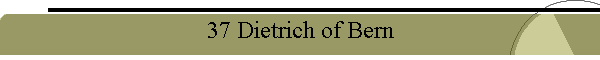 37 Dietrich of Bern
