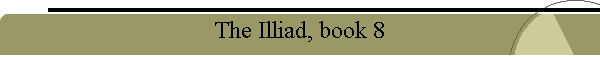The Illiad, book 8