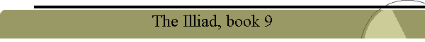 The Illiad, book 9