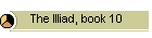 The Illiad, book 10