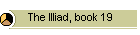 The Illiad, book 19