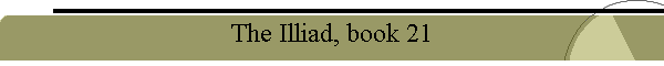 The Illiad, book 21