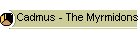 12 Cadmus - The Myrmidons