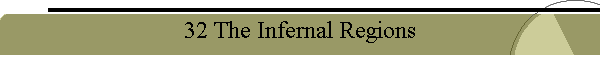 32 The Infernal Regions