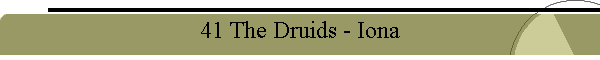 41 The Druids - Iona
