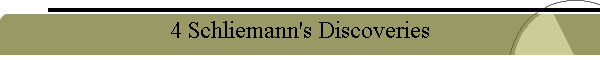 4 Schliemann's Discoveries