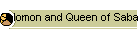 Solomon and Queen of Saba