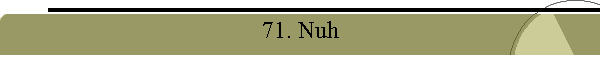 71. Nuh